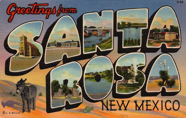 Greetings from Santa Rosa, New Mexico